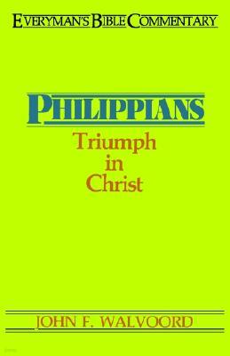 Philippians- Everyman's Bible Commentary: Triumph in Christ