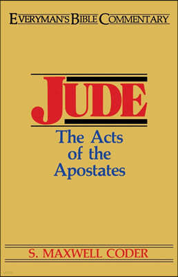 Jude- Everyman's Bible Commentary: The Acts of the Apostates