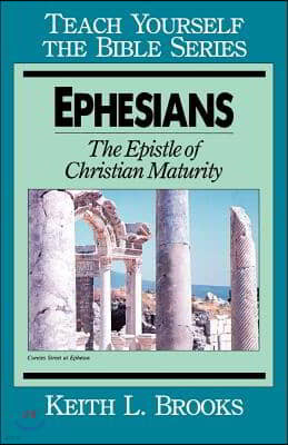 Ephesians-Teach Yourself the Bible Series: The Epistle of Christian Maturity