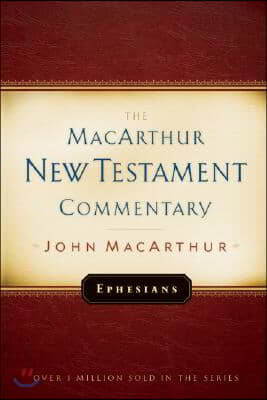 Ephesians MacArthur New Testament Commentary: Volume 20