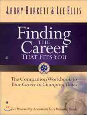 Finding the Career That Fits You: The Companion Workbook to Your Career in Changing Times