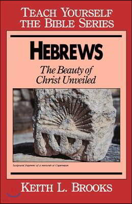 Hebrews: The Beauty of Christ Unveiled