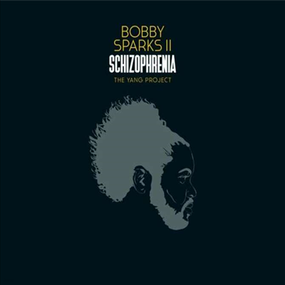 Bobby Sparks II — Schizophrenia - The Yang Project (Gatefold) 앨범 커버