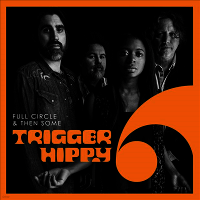 Trigger Hippy — Full Circle And Then Some 앨범 커버