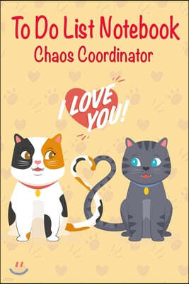 Chaos Coordinator To Do List Notebook.: To Do List Notebook With Checkboxes. - Daily Task, Meal And Fitness Planner. - Cute Cat Valentine Cover - Spec