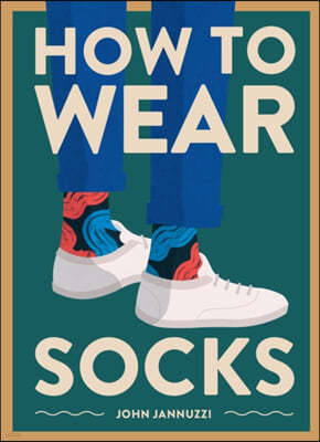 How to Wear Socks