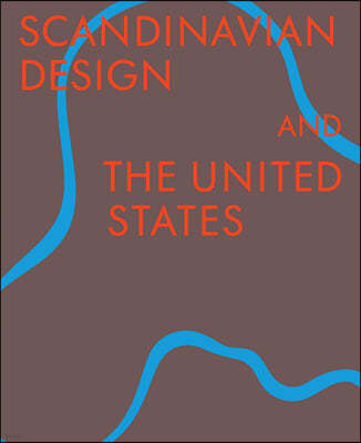 Scandinavian Design & the United States, 1890-1980