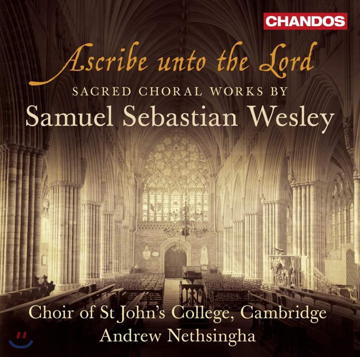 Andrew Nethsingha 사무엘 세바스찬 웨슬리: 종교 합창곡집 (Samuel Sebastian Wesley: Ascribe unto the Lord)