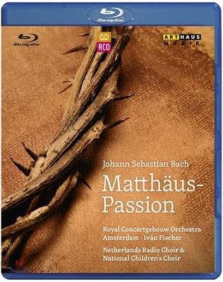 Ivan Fischer :   (Bach: St Matthew Passion, BWV244)