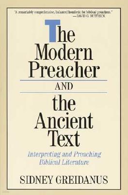 Modern Preacher and the Ancient Text: Interpreting and Preaching Biblical Literature