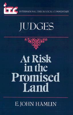 At Risk in the Promised Land: A Commentary on the Book of Judges