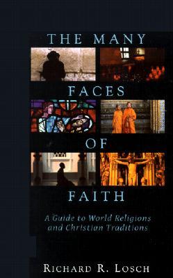 The Many Faces of Faith: A Guide to World Religions and Christian Traditions