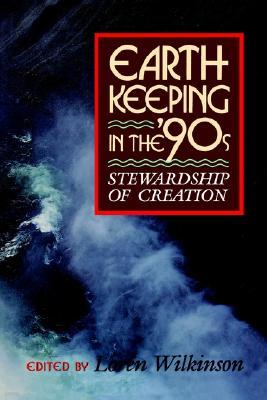 Earthkeeping in the Nineties: Stewardship of Creation