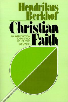 Christian Faith: An Introduction to the Study of the Faith