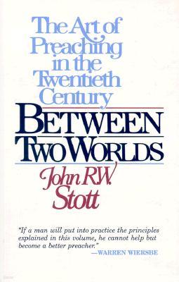 Between Two Worlds : The Challenge of Preaching Today