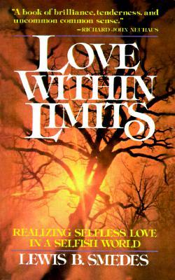 Love Within Limits: Realizing Selfless Love in a Selfish World