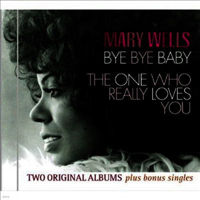 Mary Wells - Bye Bye Baby/the One Who Really Loves You (Remastered)(Bonus Tracks)(2 On 1CD)(CD)