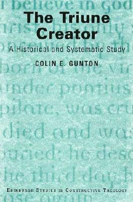 The Triune Creator: A Historical and Systematic Study