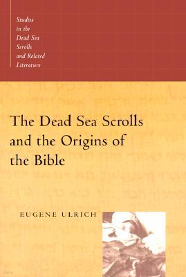 The Dead Sea Scrolls and the Origins of the Bible