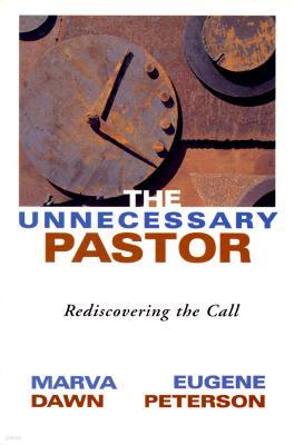 The Unnecessary Pastor: Rediscovering the Call