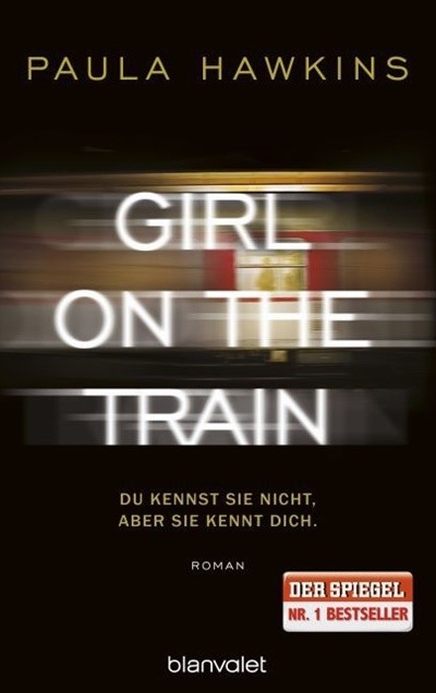 Girl on the Train - Du kennst sie nicht, aber sie kennt dich (Paperback) - Roman   
