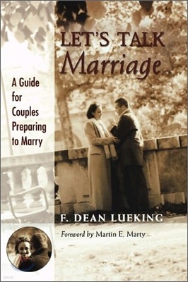 Let's Talk Marriage: A Guide for Couples Preparing to Marry