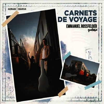 Emmanuel Rossfelder — 여행 티켓 - 여행에서 태어난 음악 이야기 (Carnets de voyage) - Emmanuel Rossfelder 앨범 커버