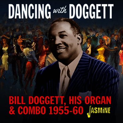 Bill Doggett - Dancing With Bill Doggett, His Organ & Combo 1955-1960 (CD)