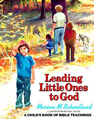 Leading Little Ones to God: A Child's Book of Bible Teachings