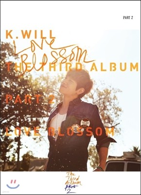 케이윌 (K.Will) 3집 - Part.2 : Love Blossom (러브블러썸)