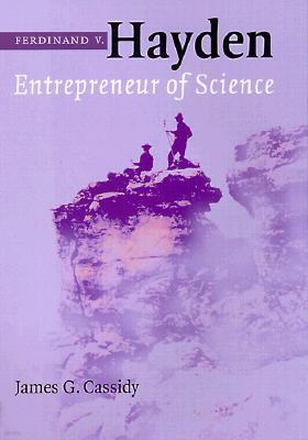 Ferdinand V. Hayden: Entrepreneur of Science