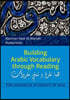 Building Arabic Vocabulary Through Reading: For Advanced Students of MSA