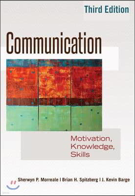 Communication: Motivation, Knowledge, Skills / 3rd Edition