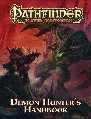 Pathfinder Player Companion: Demon Hunter's Handbook