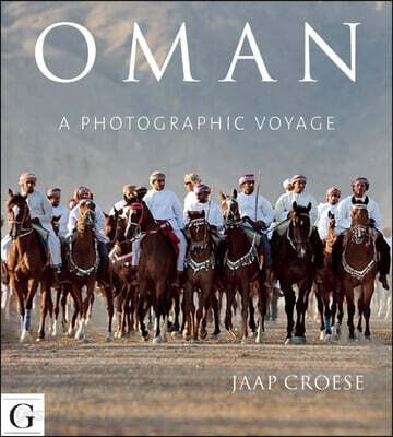 Oman: A Photographic Voyage
