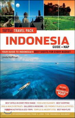 Indonesia Tuttle Travel Pack: Your Guide to Indonesia's Best Sights for Every Budget (Guide + Map) [With Map]