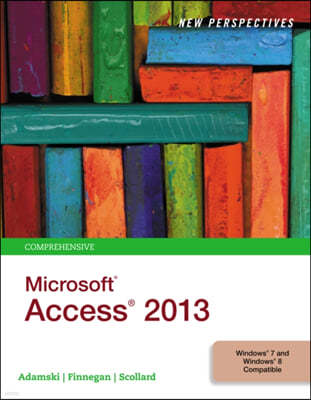 New Perspectives on Microsoft Access 2013: Comprehensive