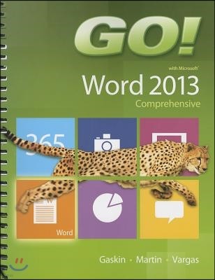 Go! with Microsoft Word 2013: Comprehensive