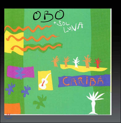 Obo & Sol Luna (   糪) - Cariba