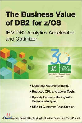 The Business Value of DB2 for z/OS: IBM DB2 Analytics Accelerator and Optimizer