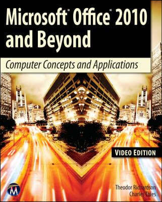 Microsoft Office 2010 and Beyond, Video: Computer Concepts and Applications