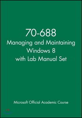 70-688 Managing and Maintaining Windows 8 + Lab Manual Set