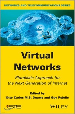 Virtual Networks: Pluralistic Approach for the Next Generation of Internet