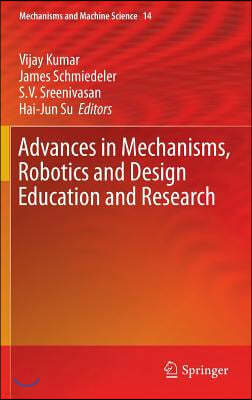 Advances in Mechanisms, Robotics and Design Education and Research