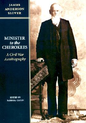 Minister to the Cherokees: A Civil War Autobiography