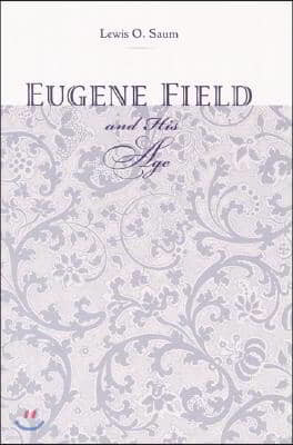 Eugene Field & His Age