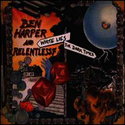 Ben Harper & Relentless7 — White Lies for Dark Times (Limited Edition) 앨범 커버