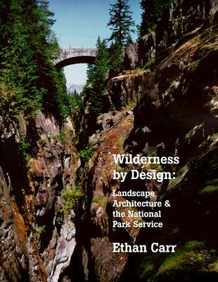 Wilderness by Design: Landscape Architecture and the National Park Service