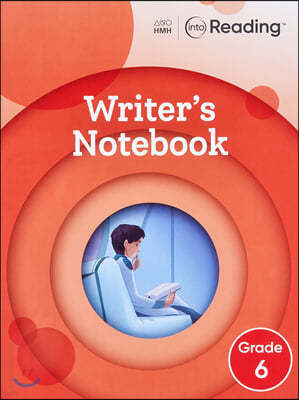 Into Reading Writer's Notebook G6 : Work Book