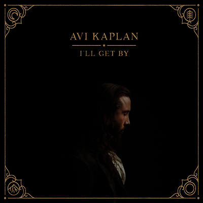 Avi Kaplan - I'll Get By (LP)